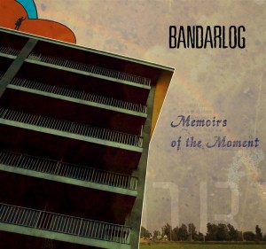 Bandarlog – Memoirs Of The Moment