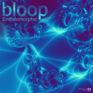 Bloop – Entheomorphic
