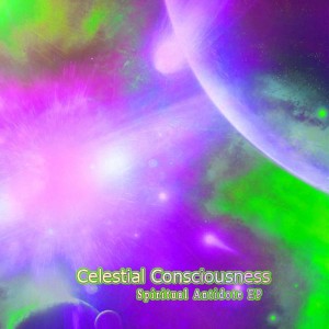 Celestial Consciousness – Spiritual Antidote