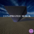 Conspirated – Morok