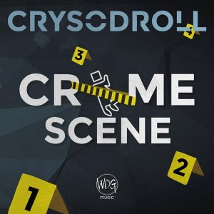 Crysodroll – Crime Scene
