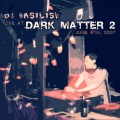 DJ Basilisk – Dark Matter 2007