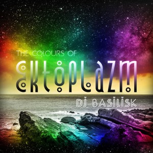 DJ Basilisk – The Colours of Ektoplazm
