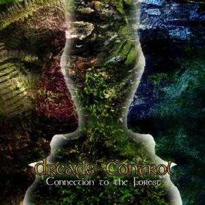 Dreads Control – Connection To The Forest