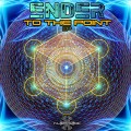 Ender – To The Point