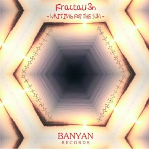 Fractali3n – Waiting For The Sun