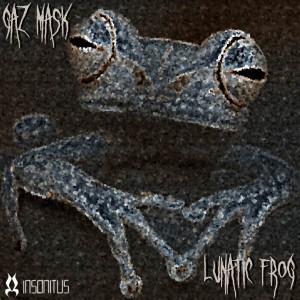 Gaz Mask – Lunatic Frog
