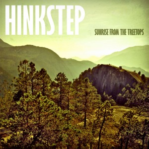 Hinkstep – Sunrise From The Treetops