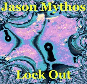 Jason Mythos – Lock Out
