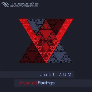 Just AUM – Inverted Feelings