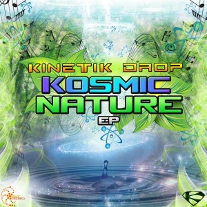 Kinetik Drop – Kosmic Nature