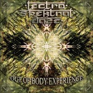 Lectro Spektral Daze – Out Of Body Experience