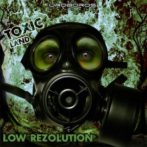 Low Rezolution – Toxic Land