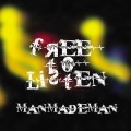 ManMadeMan – Free To Listen