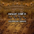 Mister Chill’R – Oscillator Opera
