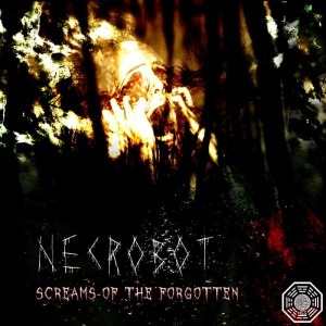Necrobot – Screams Of The Forgotten