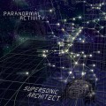 Paranormal Activity – Supersonic Architect