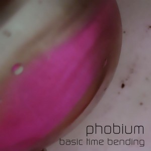 Phobium – Basic Time Bending
