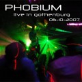 Phobium – Live In Gothenburg 06-10-2007