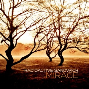 Radioactive Sandwich – Mirage