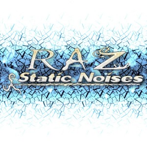 RAZ – Static Noises