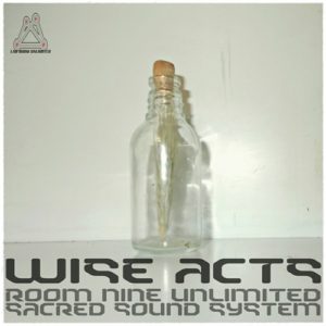 Room Nine Unlimited & Sacred Sound System – Wise Acts