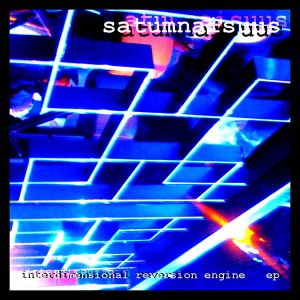 Satumnaisuus – Interdimensional Reversion Engine