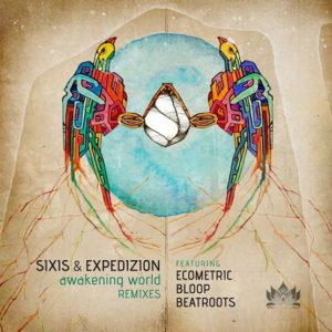 Sixis & Expedizion – Awakening World Remixes