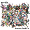 Smilk – Shaman Elecktra
