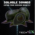 Soluble Sounds – Expand Your Avocado Maan!