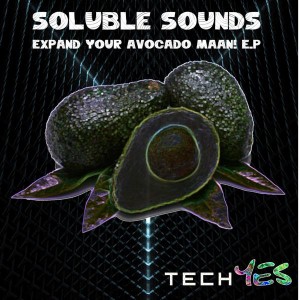 Soluble Sounds – Expand Your Avocado Maan!