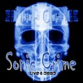Sonic Crime – Live & Dead