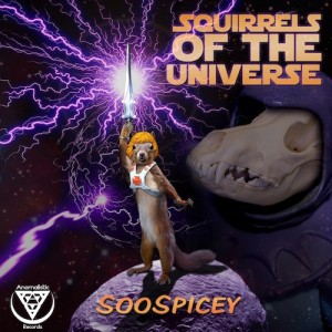 SooSpicey – Squirrels Of The Universe