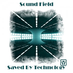 Sound Field – Saved By Technology