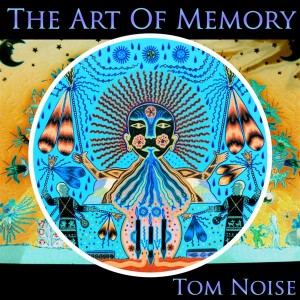 Tom Noise – The Art Of Memory