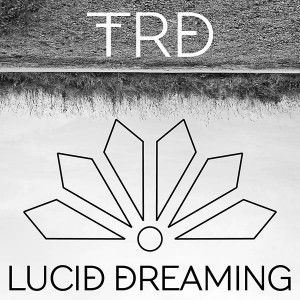 TRD – Lucid Dreaming