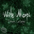 White Morph – Dream Catcher