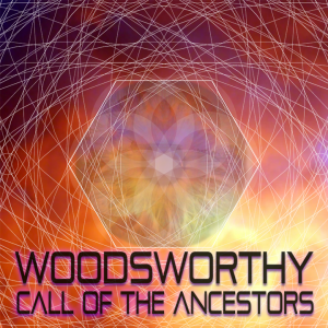 Woodsworthy – Call Of The Ancestors